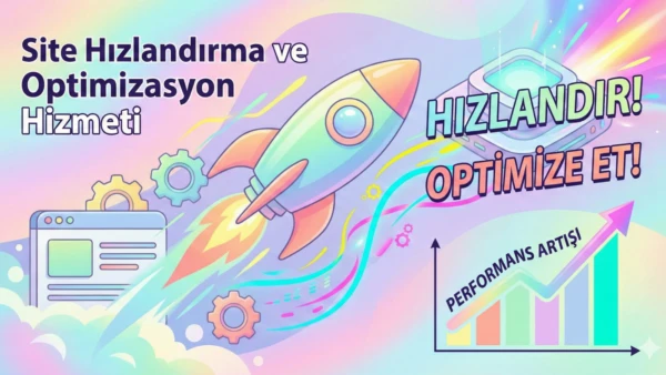 Site hızlandırma ve optimizasyon hizmeti